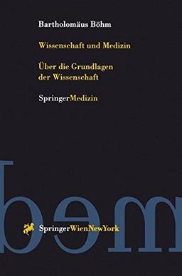 Wissenschaft und Medizin: Über Die Grundlagen Der Wissenschaft