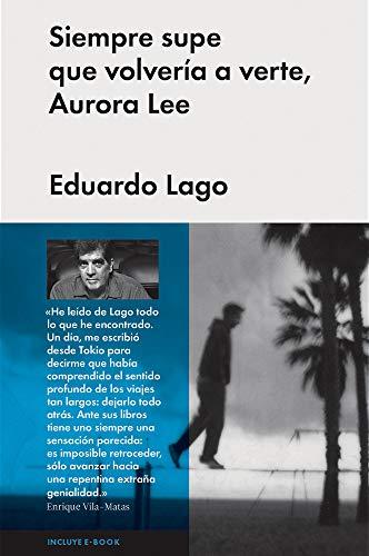 Siempre Supe Que Volvería a Verte, Aurora Lee (Narrativa Española)