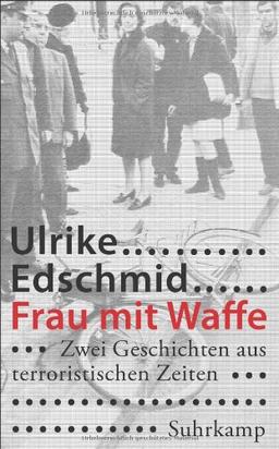 Frau mit Waffe: Zwei Geschichten aus terroristischen Zeiten (suhrkamp taschenbuch)