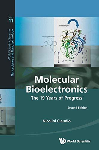 Molecular Bioelectronics: The 19 Years of Progress (Second Edition) (World Scientific Series in Nanoscience and Nanotechnology, Band 11)