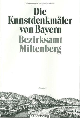 Die Kunstdenkmäler von Bayern: Bezirksamt Miltenberg: Unveränderter Nachdruck der Ausgabe von  1917