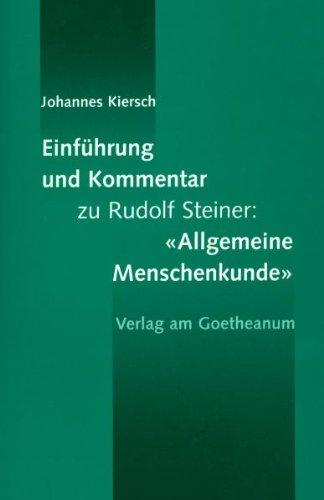 Einleitung und Kommentar zu Rudolf Steiners 'Allgemeine Menschenkunde'