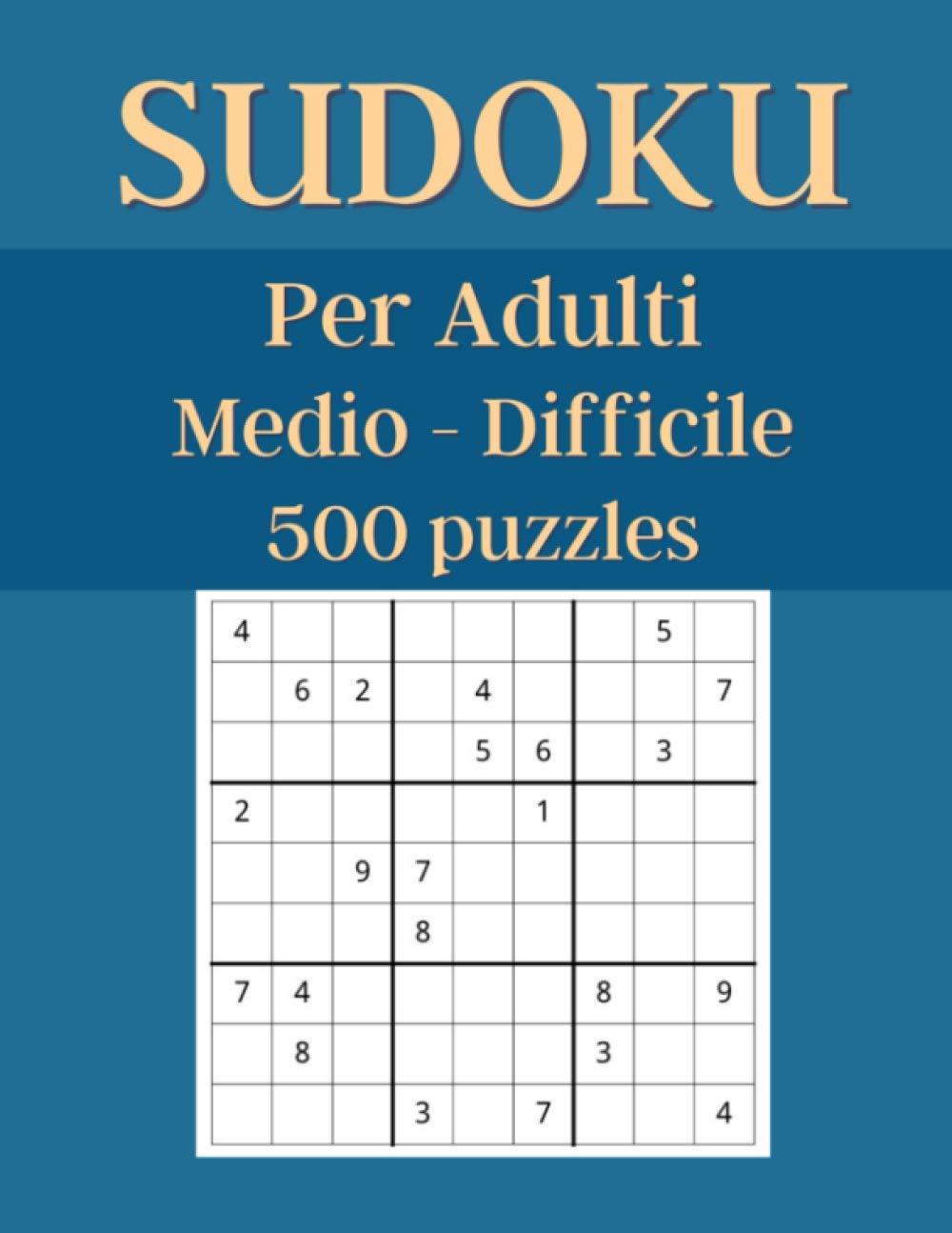 Sudoku: per Adulti | Medio e Difficile | 500 Puzzles con Soluzioni | Formato Grande 21,59 x 27,94 cm