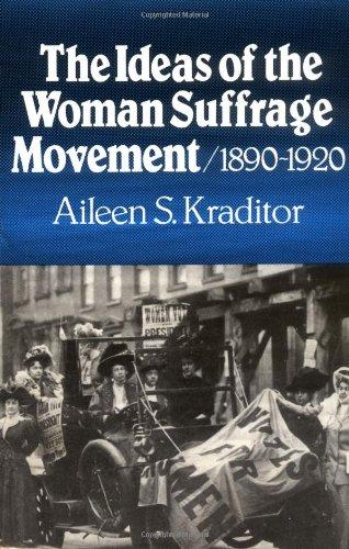 The Ideas of the Woman Suffrage Movement: 1890-1920