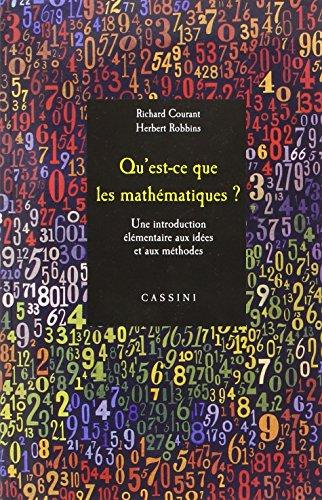 Qu'est-ce que les mathématiques ? : une introduction élémentaire aux idées et aux méthodes