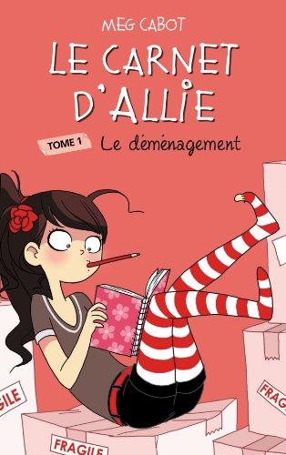 Le carnet d'Allie. Vol. 1. Le déménagement