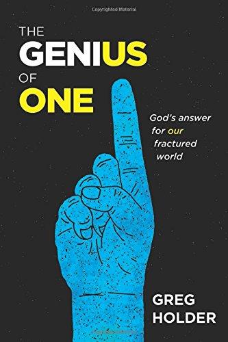 The Genius of One: God's Answer for Our Fractured World