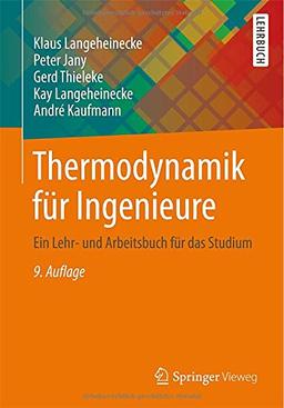 Thermodynamik für Ingenieure: Ein Lehr- und Arbeitsbuch für das Studium