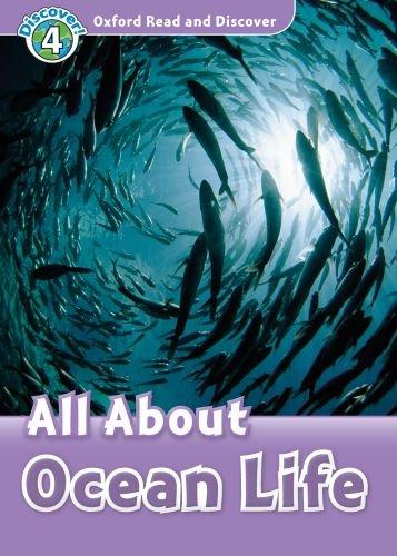 All About Ocean Life: (Oxford Read and Discover, Level 4)