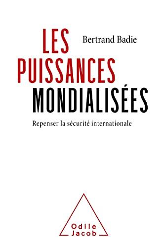 Les puissances mondialisées : repenser la sécurité internationale