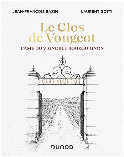 Le clos de Vougeot : l'âme du vignoble bourguignon