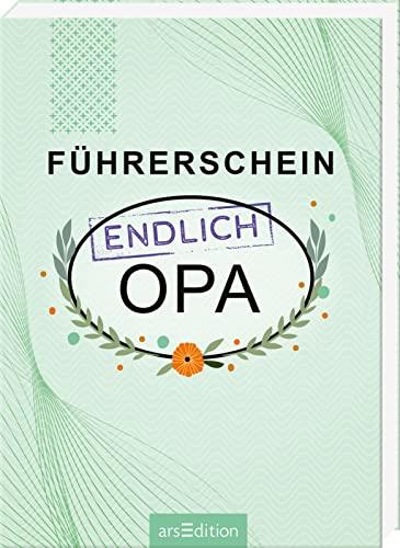 Führerschein – endlich Opa: Humorvolles Geschenkbuch für werdende Großväter