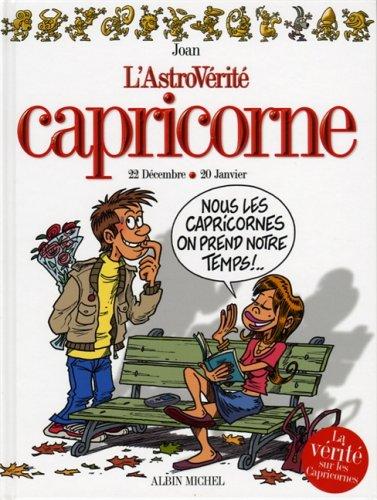 L'astrovérité. Capricorne : 22 décembre-20 janvier