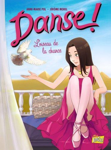 Danse !. Vol. 4. L'oiseau de la chance