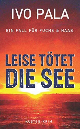 Ein Fall für Fuchs & Haas: Leise tötet die See - Krimi