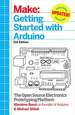 Make: Getting Started with Arduino: The Open Source Electronics Prototyping Platform