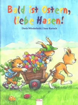 Bald ist Ostern, liebe Hasen. Eine pfiffige Ostergeschichte. ( Ab 4 J.)