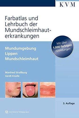 Farbatlas und Lehrbuch der Mundschleimhauterkrankungen: Mundumgebung,Lippen, Mundschleimhaut