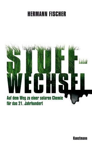 Stoff-Wechsel: Auf dem Weg zu einer solaren Chemie für das 21. Jahrhundert