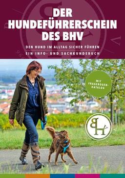 Der Hundeführerschein des BHV: Den Hund im Alltag sicher führen. Ein Info- und Sachkundebuch.