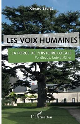 Les voix humaines : la force de l'histoire locale, Pontlevoy, Loir-et-Cher : étude