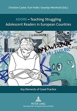 ADORE - Teaching Struggling Adolescent Readers in European Countries: Key Elements of Good Practice