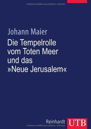 Die Tempelrolle vom Toten Meer und das 'Neue Jerusalem'