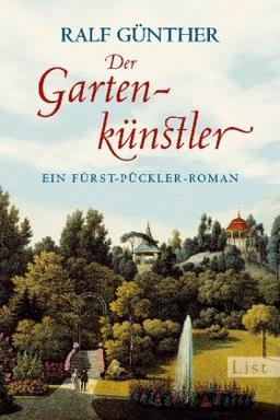 Der Gartenkünstler: Ein Fürst-Pückler-Roman