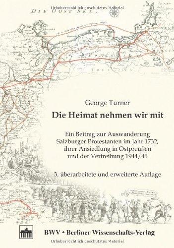 Die Heimat nehmen wir mit: Ein Beitrag zur Auswanderung Salzburger Protestanten im Jahr 1732, ihrer Ansiedlung in Ostpreußen und der Vertreibung 1944/45