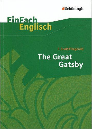 EinFach Englisch Textausgaben - Textausgaben für die Schulpraxis: EinFach Englisch Textausgaben: F. Scott Fitzgerald: The Great Gatsby