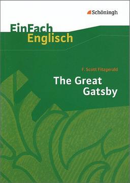 EinFach Englisch Textausgaben - Textausgaben für die Schulpraxis: EinFach Englisch Textausgaben: F. Scott Fitzgerald: The Great Gatsby