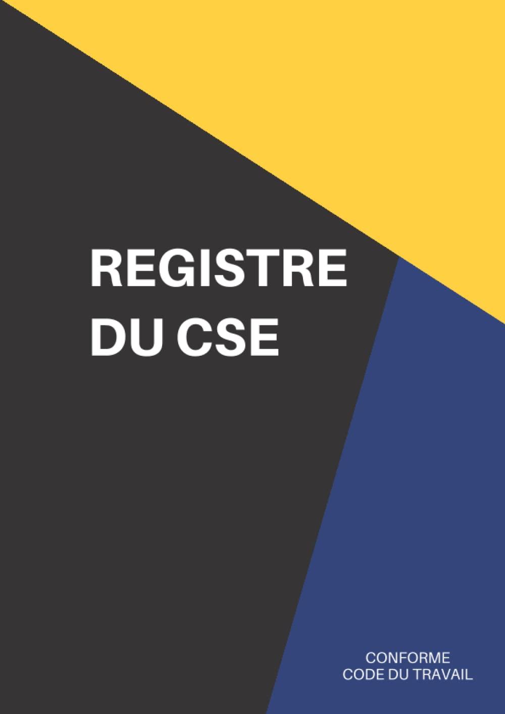 Registre du CSE - Conforme Code du Travail: pour entreprises de moins de 50 salariés. 110 pages numérotées. Format large A4