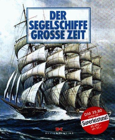 Der Segelschiffe große Zeit. Sonderausgabe