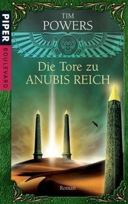 Die Tore zu Anubis Reich: Roman