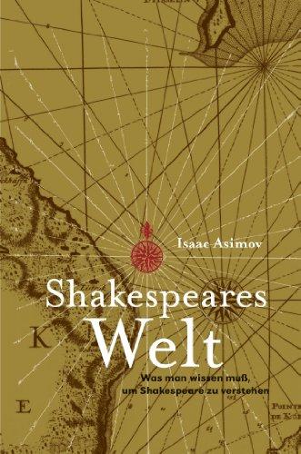 Shakespeares Welt: Was man wissen muß, um Shakespeare zu verstehen