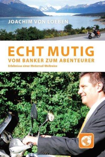 Echt mutig: Vom Banker zum Abenteurer