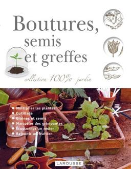 Boutures, semis et greffes