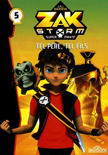 Zak Storm, super pirate. Vol. 5. Tel père, tel fils