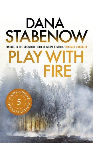 Kate Shugak Investigation 05. Play with Fire (A Kate Shugak Investigation)