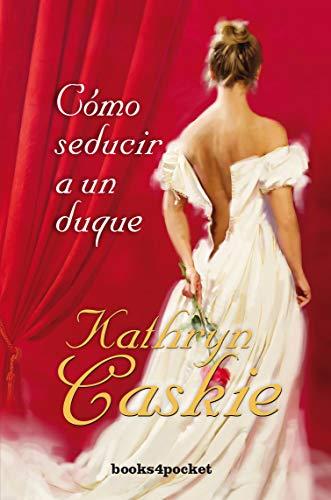 Cómo seducir a un duque (Books4pocket romántica, Band 426)