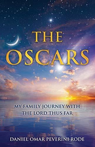 The Oscars: My Family Journey with The Lord thus Far