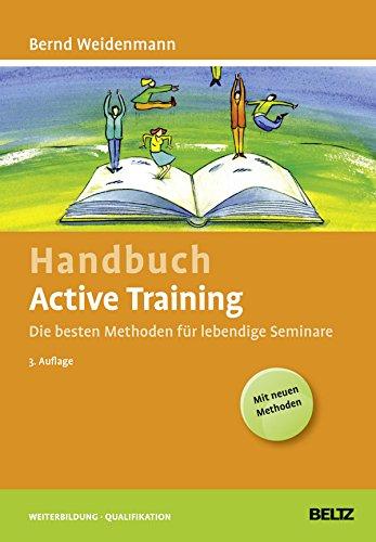 Handbuch Active Training: Die besten Methoden für lebendige Seminare (Beltz Weiterbildung)