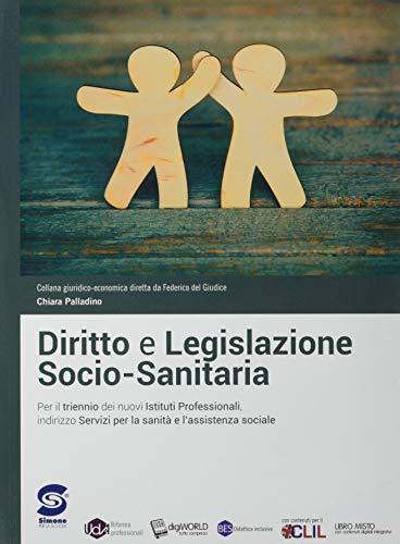 Diritto e legislazione socio-sanitaria. Per il triennio degli Ist. professionali servizi per la sanità e l'assistenza sociale. Con e-book. Con espansione online