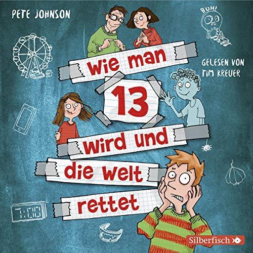 Wie man 13 wird und die Welt rettet (Wie man 13 wird 3): 2 CDs