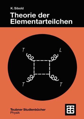 Theorie der Elementarteilchen (Teubner Studienbücher Physik)