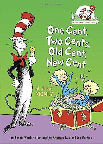 One Cent, Two Cents, Old Cent, New Cent: All About Money (Cat in the Hat's Learning Library)