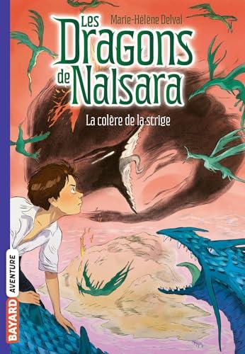 Les dragons de Nalsara. Vol. 6. La colère de la strige