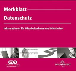 Merkblatt Datenschutz - (Inhalt in schwarz/weiss): Informationen für die Mitarbeiterinnen und Mitarbeiter