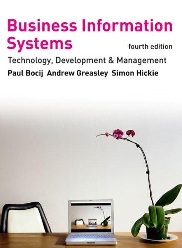 Business Information Systems: Technology, Development and Management: Technology, Development and Management for the E-Business