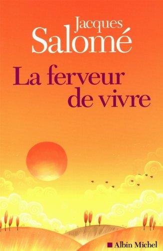 La ferveur de vivre